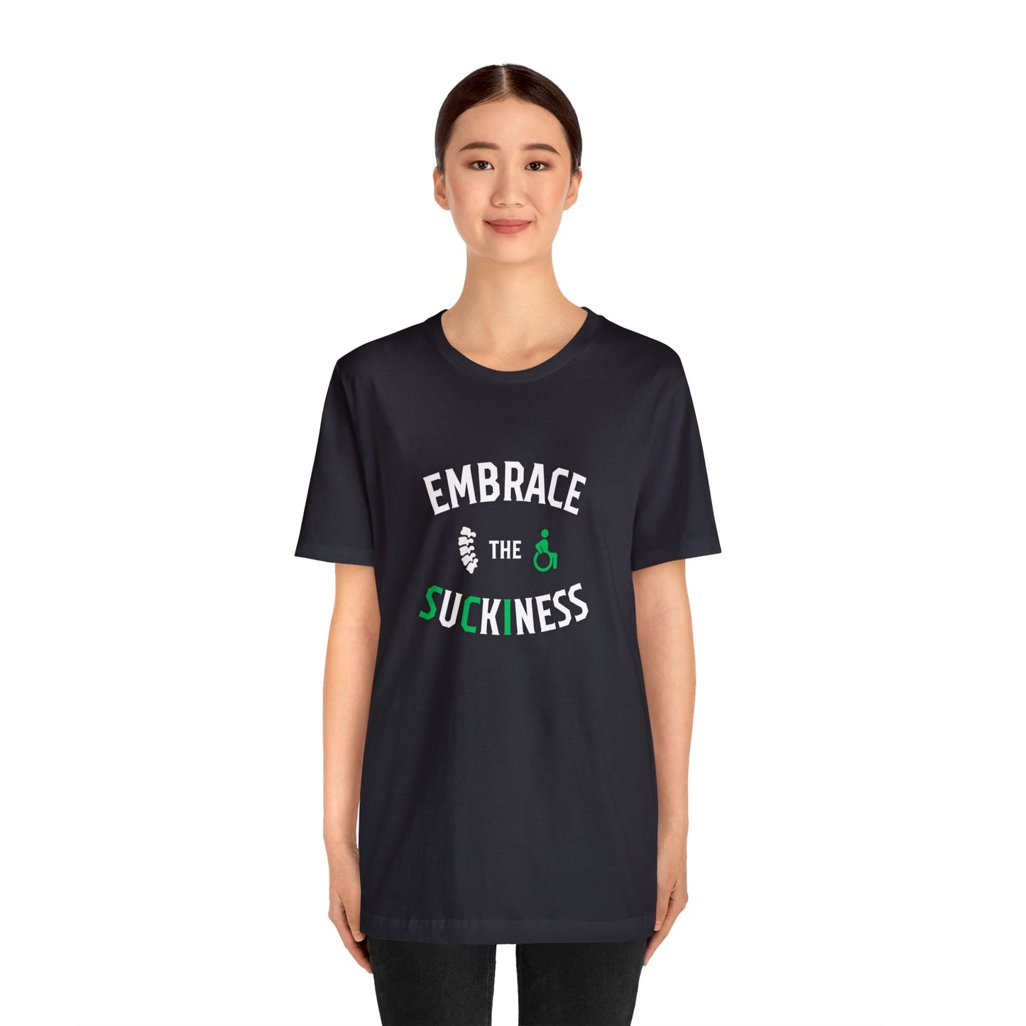 Embrace The Suckiness SCI - Unisex Jersey Short Sleeve Tee
