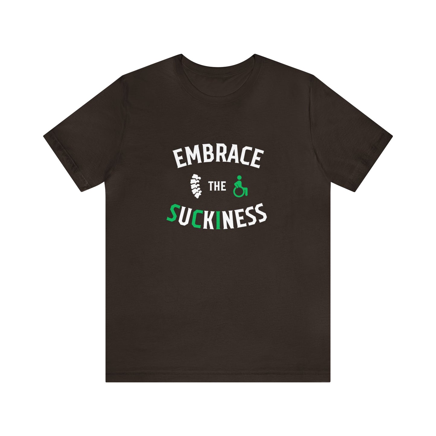 Embrace The Suckiness SCI - Unisex Jersey Short Sleeve Tee