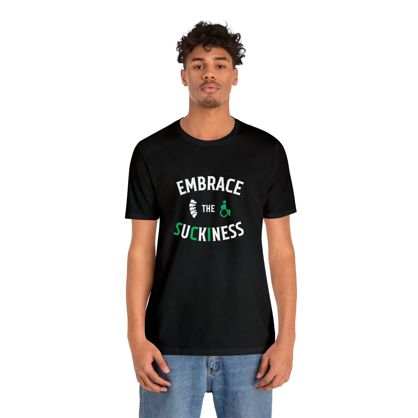 Embrace The Suckiness SCI - Unisex Jersey Short Sleeve Tee