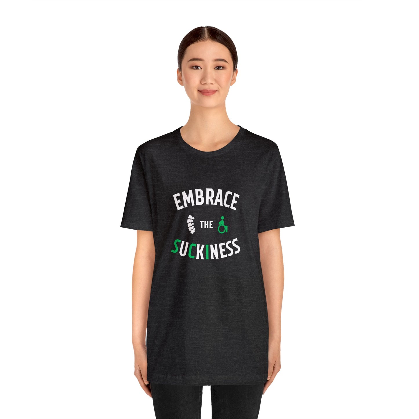 Embrace The Suckiness SCI - Unisex Jersey Short Sleeve Tee