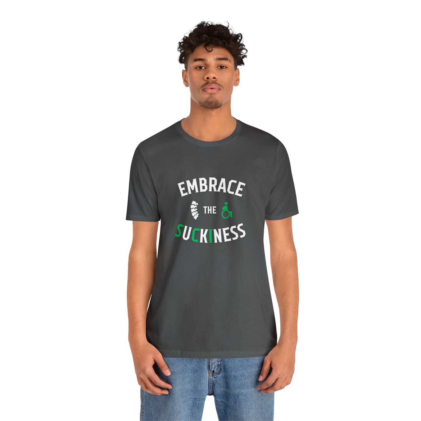 Embrace The Suckiness SCI - Unisex Jersey Short Sleeve Tee