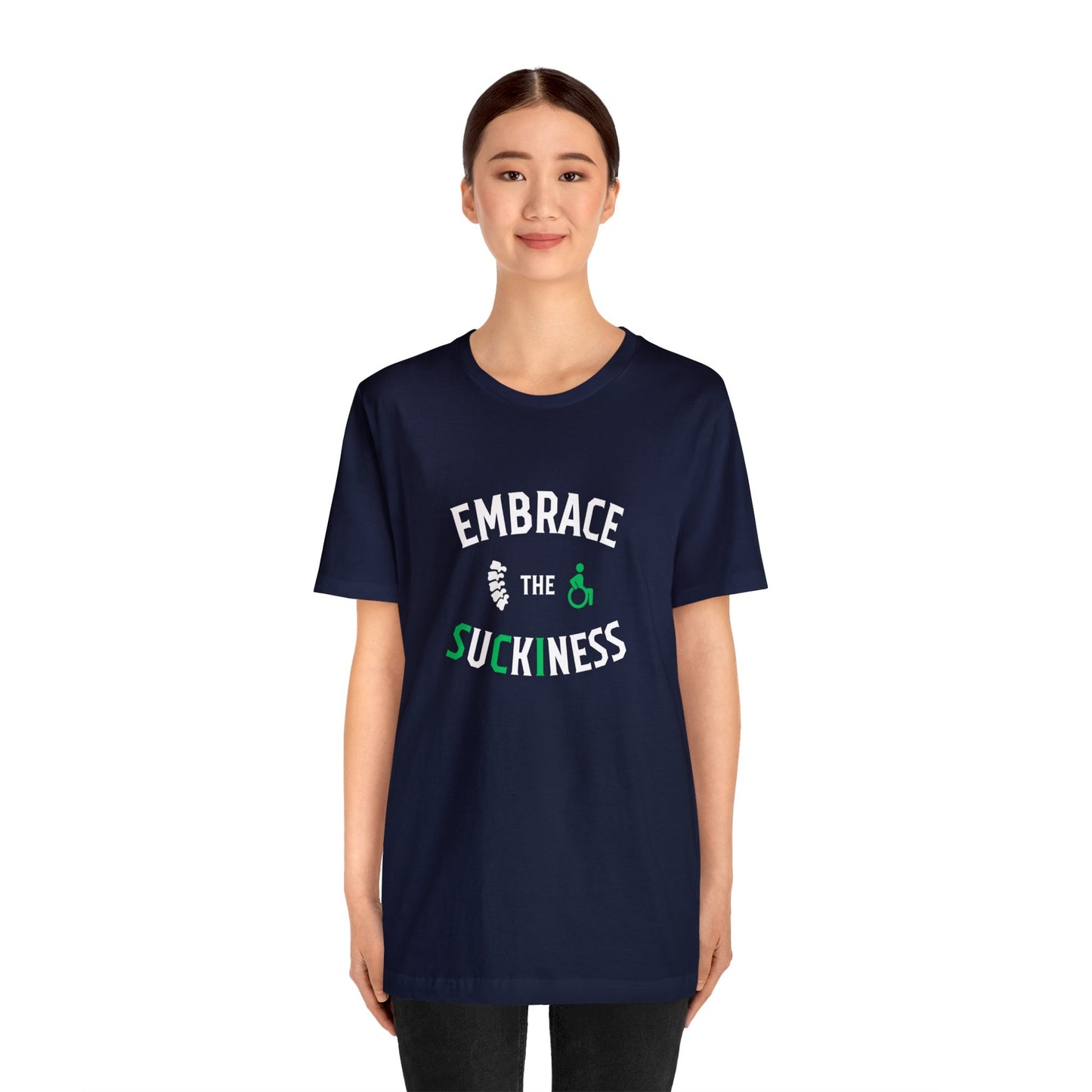 Embrace The Suckiness SCI - Unisex Jersey Short Sleeve Tee