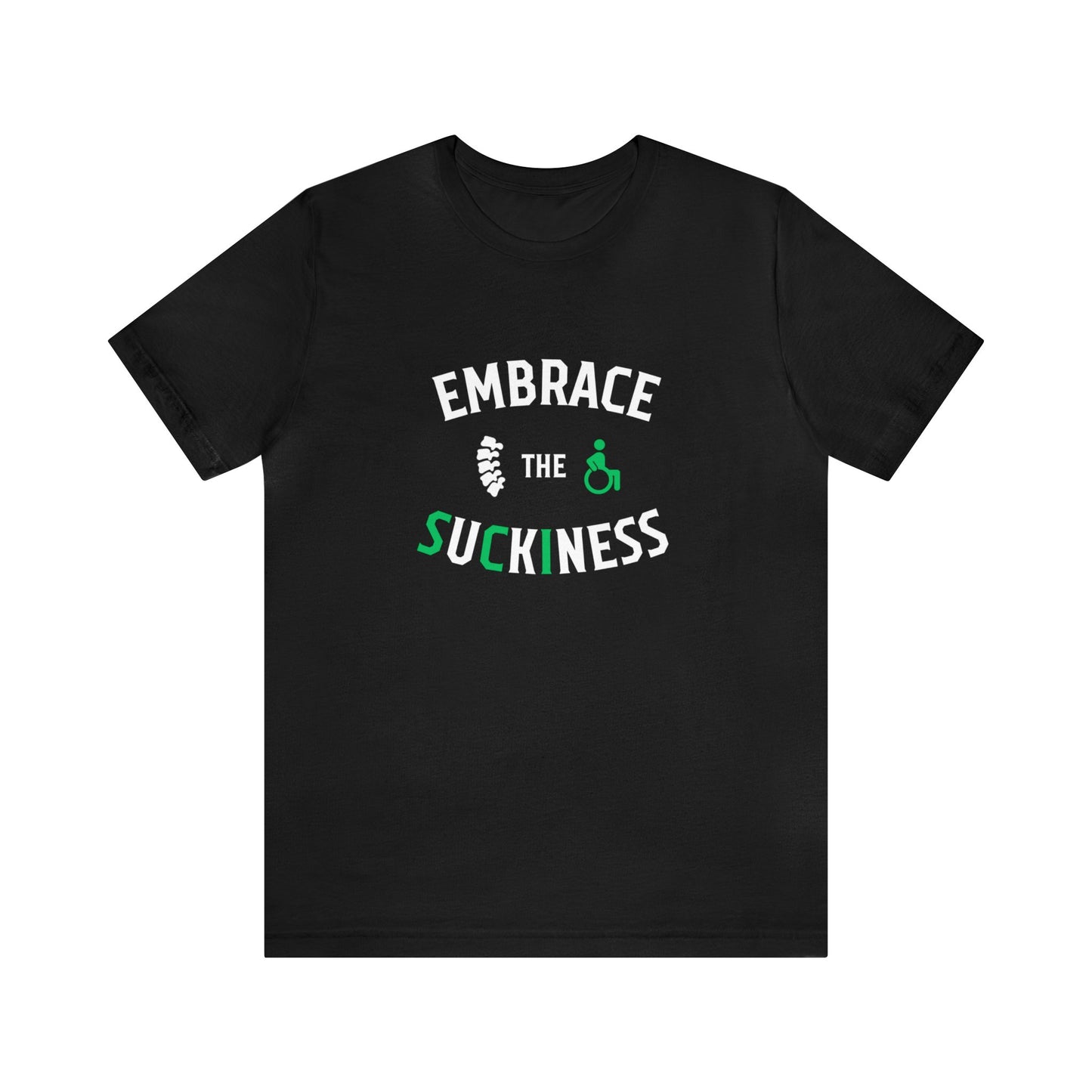 Embrace The Suckiness SCI - Unisex Jersey Short Sleeve Tee