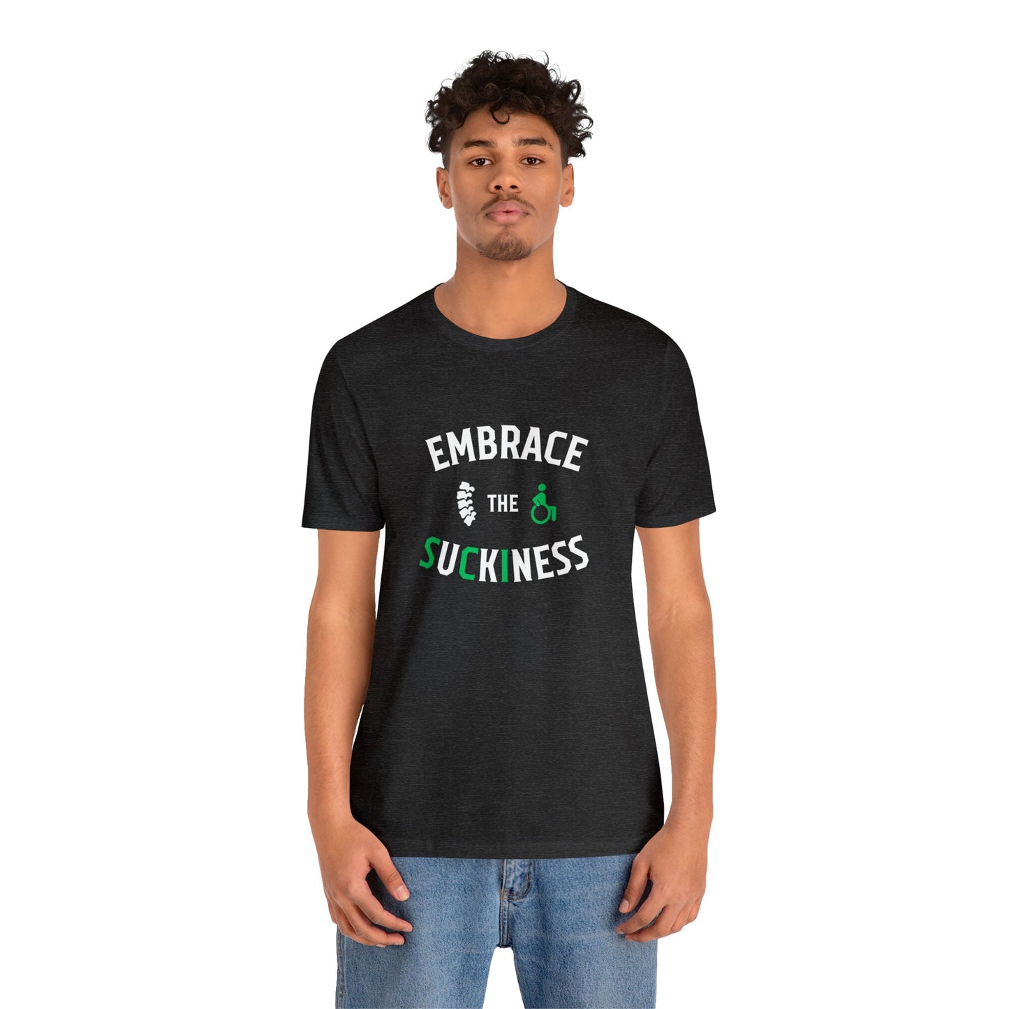 Embrace The Suckiness SCI - Unisex Jersey Short Sleeve Tee