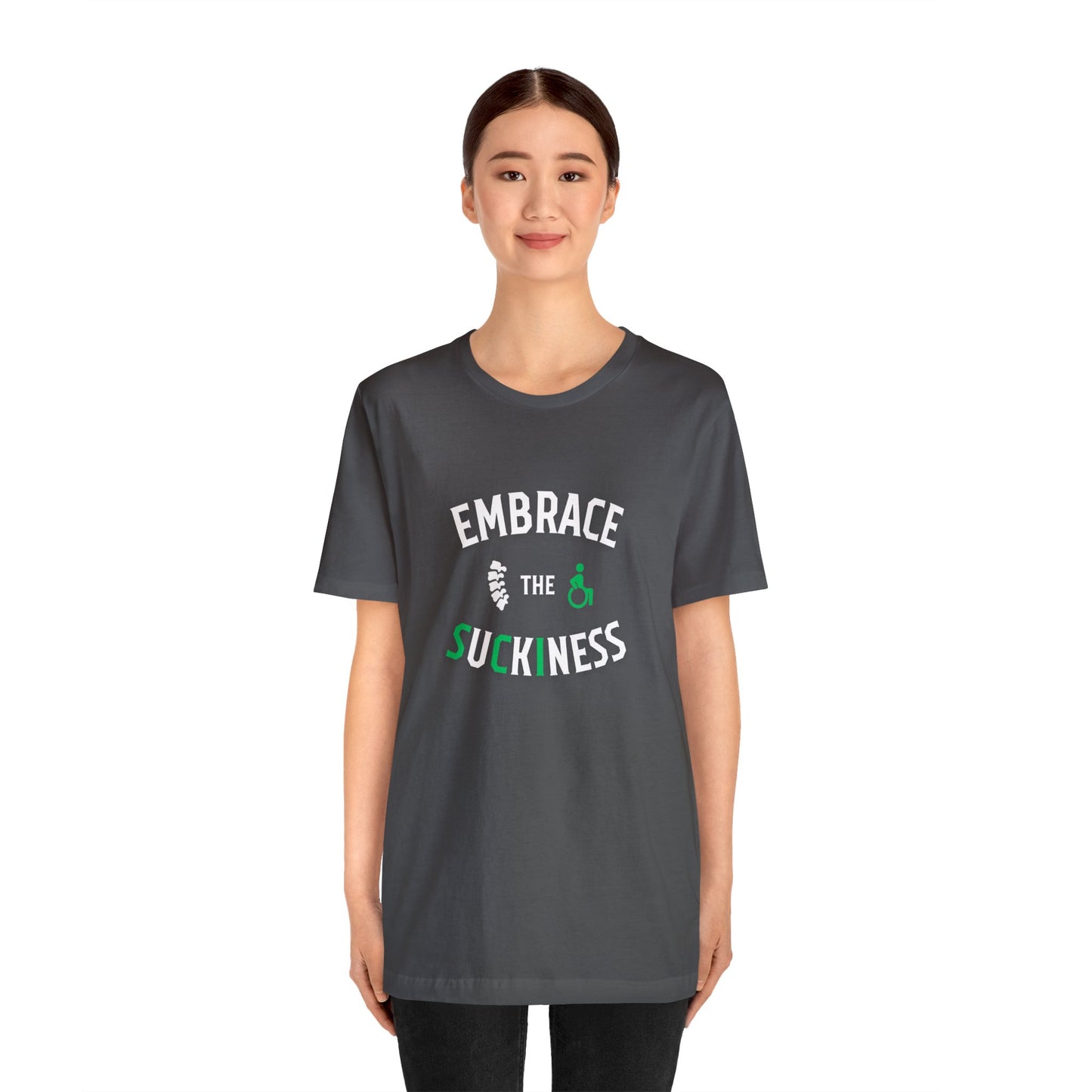 Embrace The Suckiness SCI - Unisex Jersey Short Sleeve Tee